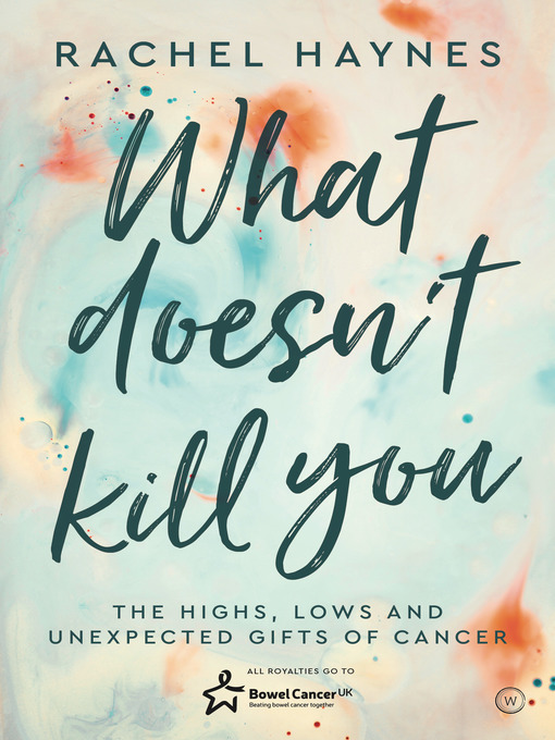 Title details for What Doesn't Kill You... by Rachel Haynes - Available